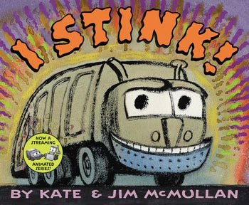 I Stink! by Kate & Jim McMullan