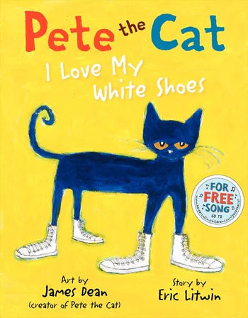 Pete the Cat - I Love My White Shoes
