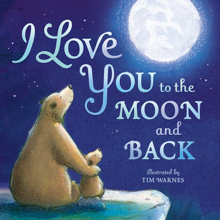 I Love You to the Moon and Back Picture Book