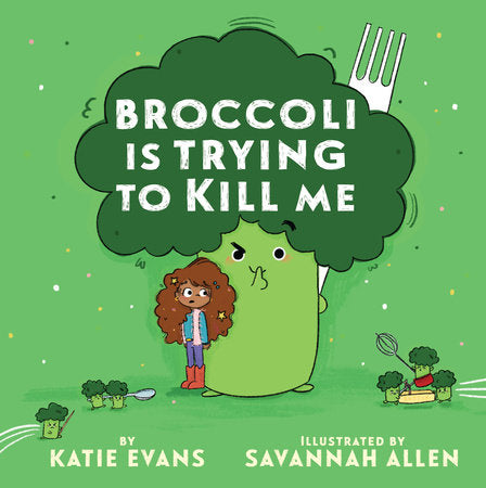 Broccoli is Trying to Kill Me Picture Book